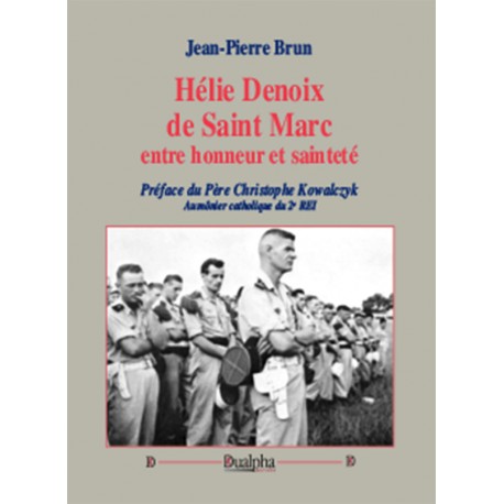Hélie Denoix de Saint Marc entre honneur et sainteté - Jean-Pierre Brun