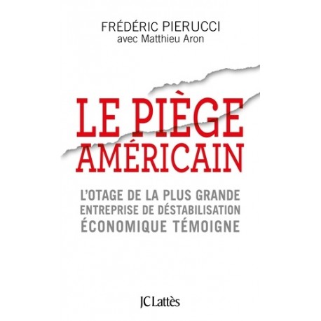 Le piège américain - Frédéric Pierrucci, Mathieu Aron