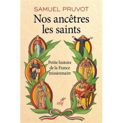 Nos ancêtres les saints - Samuel Pruvot