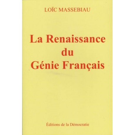 La Renaissance du Génie Français - Loïc Massebiau