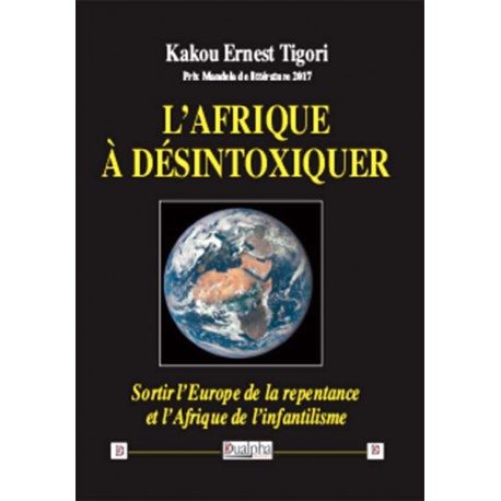 L'Afrique à désintoxiquer - Kakou Ernest Tigori