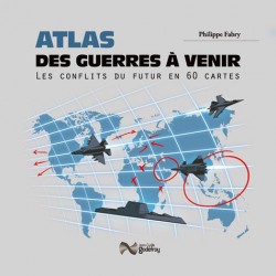 Atlas des guerres à venir - Philippe Fabry