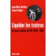 Liquider les traitres - Jean-Marc Berlière, Franck Liaigre