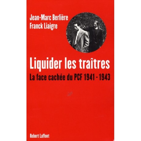 Liquider les traitres - Jean-Marc Berlière, Franck Liaigre