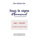 Sous le signe d'Emmanuel Tome 1 : 2002-2017 - Père Michel Viot