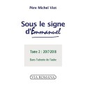 Sous le signe d'Emmanuel Tome 2 : 2017-2018 - Père Michel Viot