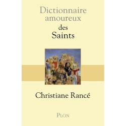 Dictionnaire amoureux des saints - Christiane Rancé