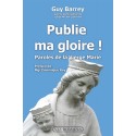 Publie ma gloire - Guy Barrey