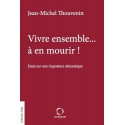 Vivre ensemble... à en mourir ! - Jean-Michel Thouvenin