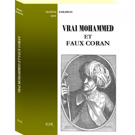 Vrai Mohammed et faux Coran - Hanna Zakarias