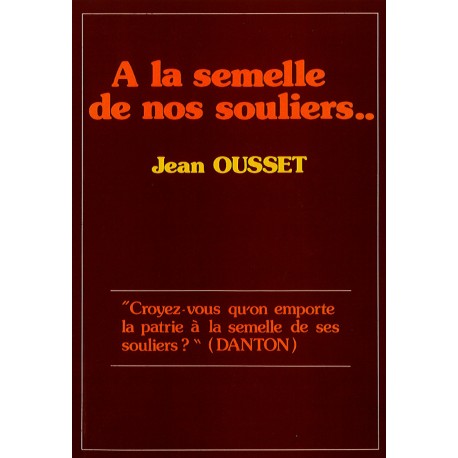 A la semelle de nos souliers - Jean Ousset