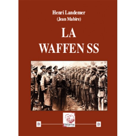 La Waffen SS - Henri Landemer (Jean Mabire)