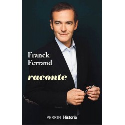 Franck Ferrand raconte - Franck Ferrand