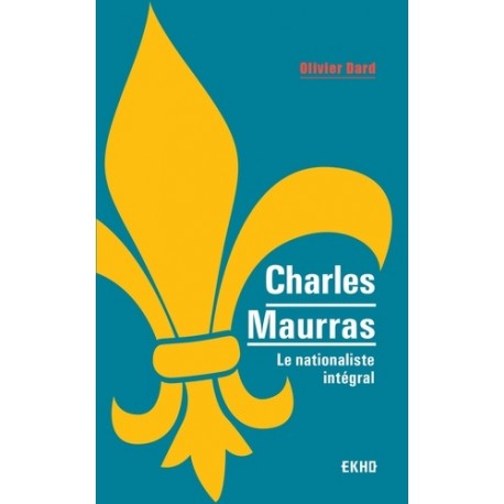 Charles Maurras - Olivier Dard (poche)
