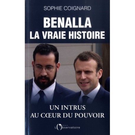 Benalla, la vraie histoire - Sophie Coignard