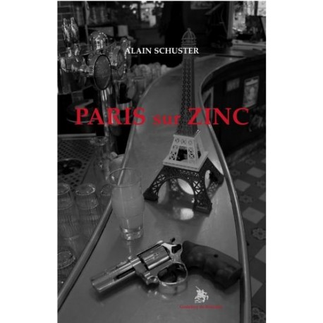 Paris sur zinc - Alain Schuster