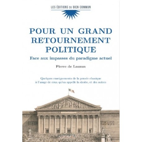 Pour un grand retournement politique - Pierre de Lauzun