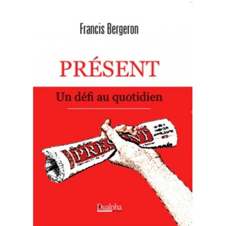 Présent - Francis Bergeron