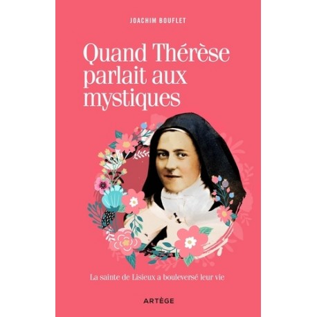 Quand Thérèse parlait aux mystiques -  Joachim Bouflet