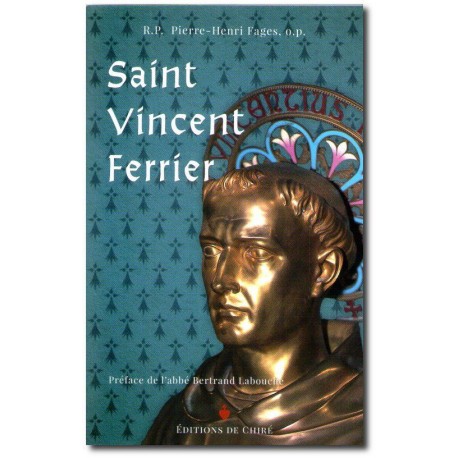 Saint Vincent Ferrier - R.P. Pierre-Henri Fages, o.p.