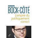 L'empire du politiquement correct - Mathieu Bock-Côté