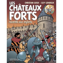Les châteaux-forts racontés aux enfants - Christian Goux, Guy Lehideux