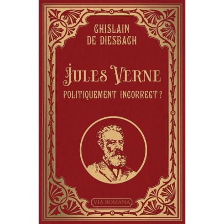Jules Verne politiquement incorrect ? - Ghislain de Diesbach