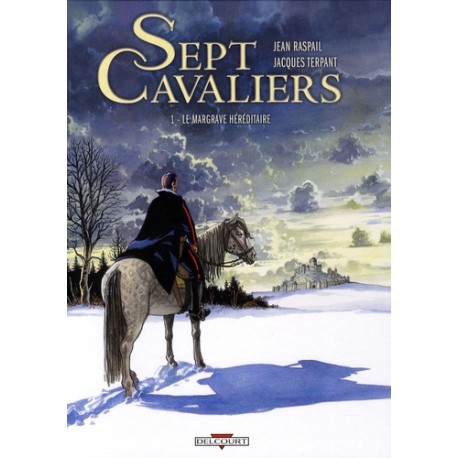 Sept Cavaliers Tome 1 - Jean Raspail, Jacques Terpant