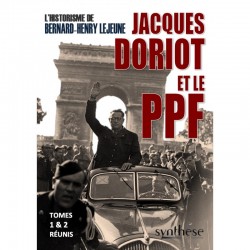 Historicisme de Jacques Doriot et du PPF - Jacques-Henry Lejeune