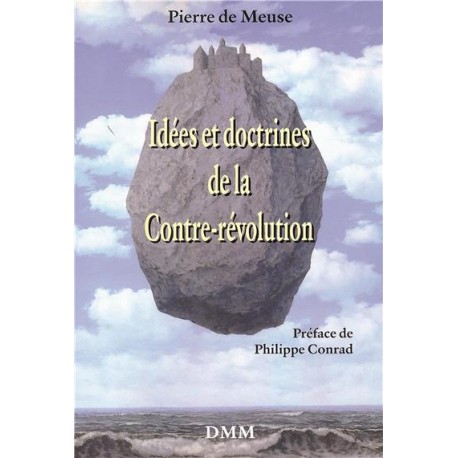 Idées et doctrines de la Contre-Révolution - Pierre de Meuse