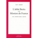 L'abbé Berto et la mission de France - Guy Scriff