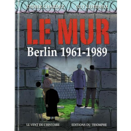 Le mur - Didier Chardez, Guy Lehideux