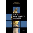 Guide des sanctuaires mariaux de France - Dominique Le Tourneau