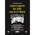 Aspects ignorés des Juifs sous le IIIe Reich - Louis-Christian Gautier