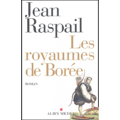 Les royaumes de Borée - Jean Raspail