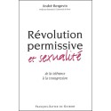 Révolution permissive et sexualité - André Bergevin