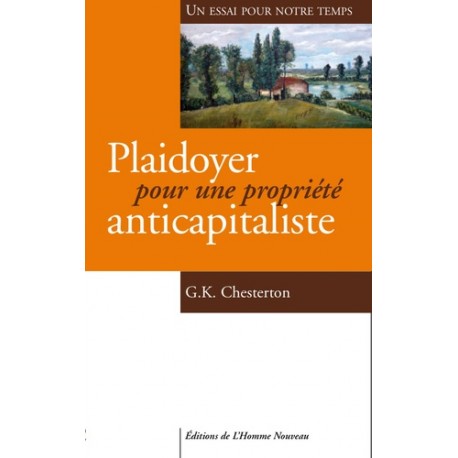 Plaidoyer pour une propriété anticapitaliste - Gilbert-Keith Chesterton