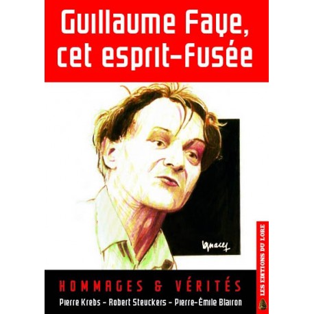 Guillaume Faye, cet esprit-fusée - collectif