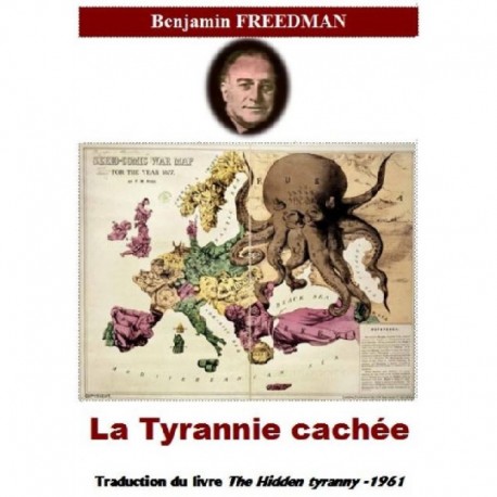 La tyrannie cachée - Benjamin Freedman