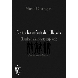 Contre les enfants du millénaire - Marc Obregon
