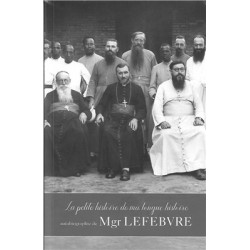 La petite histoire de ma longue histoire - Mgr Lefebvre