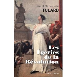 Les égéries de la Révolution - Jean et Marie-José Tulard