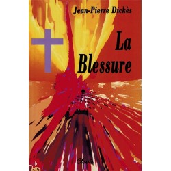Le Blessure - Jean-Pierre Dickès
