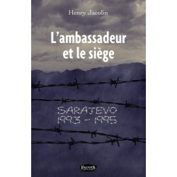 'ambassadeur et le siège - Henry Jacolin