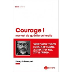 Courage ! - François Bousquet