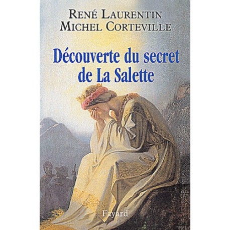 écouverte du secret de La Salette - René Laurentin, Michel Corteville