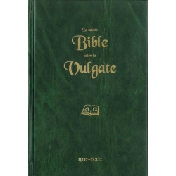 La sainte Bible selon la Vulgate