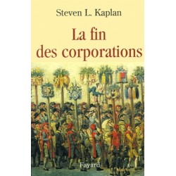 La fin des corporations - Steven L. Kaplan