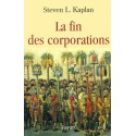 La fin des corporations - Steven L. Kaplan
