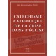Catéchisme catholique de la crise dans l'Eglise. - Abbé Matthias Gaudron F.S.S.P.X.